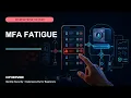 MFA Fatigue Attacks Never Approve an Unexpected Login Push