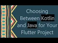 Choosing Between Kotlin and Java for Your Flutter Project