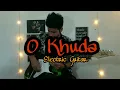 Download Lagu O Khuda || Melodious Romantic Electric Guitar Version || Amaal Malik || Hero Movie