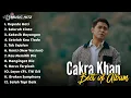 KEPADA SELURUH, SELURUH CINTA, KEKASIH BAYANGAN || BEST OF ALBUM CAKRA KHAN 