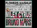 FLOWERS [Mashup][128 BPM] - Miley Cyrus VS. Bruno Mars (DJ Bryan Cardenas)