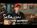Download Lagu SETIA INI TIADA GUNANYA || Lagu slow rock melayu yang menyayat hati 