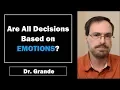 Are All Decisions Based on Emotions Emotion vs Cognition in Decision-making