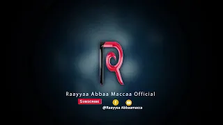 Download Raayyaa Abbaa maccaa 34ffaa MP3