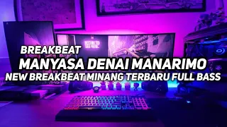 dj manyasa denai manarimo breakbeat minang terbaru full bass viral tiktok 