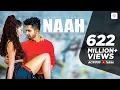 Naah - Harrdy Sandhu Feat. Nora Fatehi | Jaani | B Praak |Official Music Video-Latest Hit Song 2017
