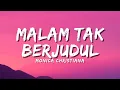 Download Lagu Monica Christiana - Malam Tak Berjudul (Official Music Video Lyric) MP3