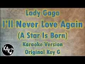 Download Lagu Lady Gaga - I'll Never Love Again Karaoke Instrumental Lyrics Cover Original Key G