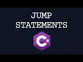 Jump Statements in C Using the Break and Continue