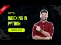 Hello Python Day-8 Indexing In Python