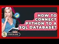 How To Connect Python To A SQL Database - Python Code School