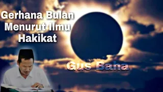 Download Gerhana Bulan Menurut Ilmu Hakikat - Gus Baha MP3