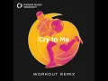 Cry to Me (Workout Remix 128 BPM) - Power Music Workout