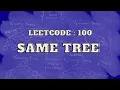 Leetcode 100 Same Tree Master Trees Intuition and Approach