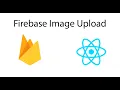 Uploading Images to Firebase Storage in ReactJS
