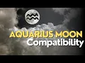 Aquarius Moon Compatibility With Each Sign Can True Love Quench Their Thirst for Freedom
