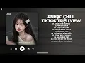 Lagu Nhạc Chill TikTok Triệu View - Những Bản Lofi Buồn Hay Nhất Hiện Nay - Nhạc Lofi Chill Buồn 2025