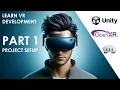2024 Unity VR Tutorial OpenXR and XR Interaction Toolkit - PART 1
