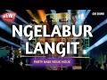 Download Lagu DJ NGELABUR LANGIT STYLE PARTY BASS NGUK NGUK