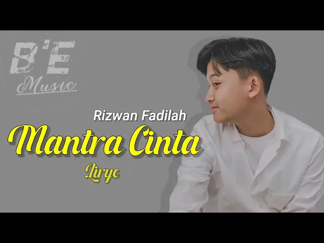 Download MP3 Rizwan Fadilah - MANTRA CINTA | Liryc |