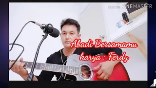 Download Lagu indie baru-Abadi Bersamamu-Creation By Ferdy MP3