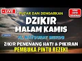 DZIKIR MALAM KAMIS | Doa Penarik Rezeki dari Segala Penjuru | Dzikir Malam Sebelum Tidur