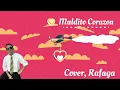 Maldito Corazón Rafaga Cover