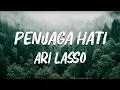 Download Lagu PENJAGA HATI - ARI LASSO - LIRIK