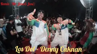 REMIX LOS DOL~DENNY CAKNAN (MR JONO~JONI)