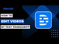 How To Edit s By Text Transcript In Descript