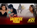 Lagu SACRIFICE PERDU - Saison 2 - ÉPISODE # 21  | sa se bagay kè kraze 🤦‍♂️🚨