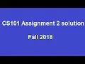 CS101 Assignment 2 Solution fall 2018