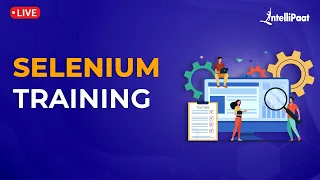Selenium Training Selenium Full Course Automation Testing Course Learn Selenium Intellipaat