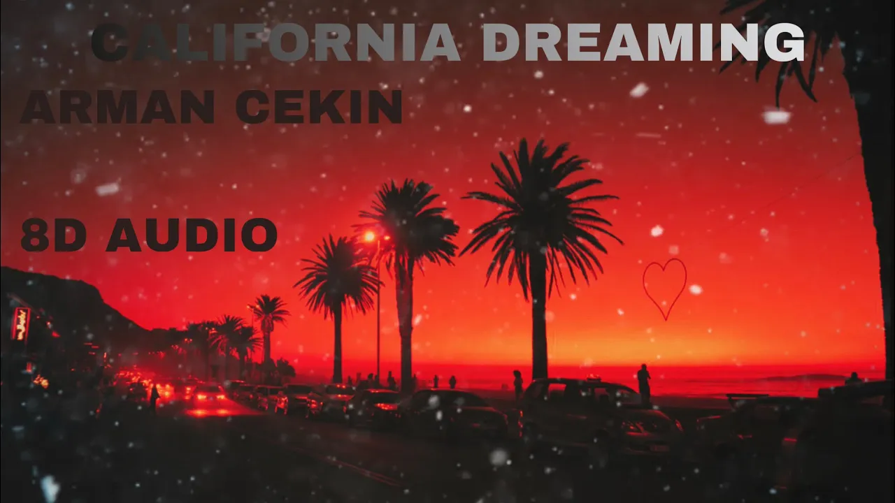 California Dreaming - Arman Cekin (8D Audio)