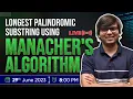 Longest Palindromic Substring Using MANACHER S ALGORITHM