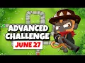 BTD6 Advanced Challenge Player s Challenge June 27 2026