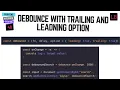 Debounce function with leading and trailing options JavaScript Interview Question - 40