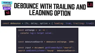Debounce function with leading and trailing options JavaScript Interview Question - 40