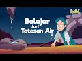 Download Lagu Tetesan Air dan Kerasnya Batu | Kisah Teladan Nabi | Cerita Islami | Cerita Anak Muslim