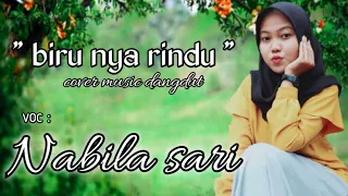 Download Blue Rindu (Cover by: Nabilasari) Cipt: Edyy Nuansa MP3