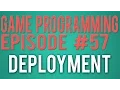 Game Programming 57 - Deployment