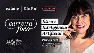 Carreira em Foco #37 - Ética e Inteligência Artificial, com Patrícia Peck