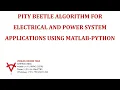 PITY BEETLE ALGORITHM FOR ELECTRICAL AND POWER SYSTEM APPLICATIONS USING MATLAB-PYTHON