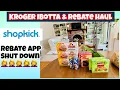 KROGER REBATE HAUL Rebate app shut down