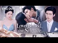 Ex Left Her After She Went Deaf Then She Married the Heir Who Loved Her for 7 Years Full Eng Dub