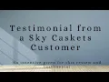 Customer Testimonial Buying a Solid Wood Casket Online from Sky Caskets