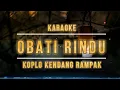 Download Lagu [KARAOKE] OBATI RINDUKU - KOPLO KENDANG RAMPAK | NADA PRIA \u0026 WANITA - PONGDUT SUNDA BASS FULL BLEKUK