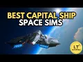 Top 8 Space Games Where You Can Fly Capital Ships