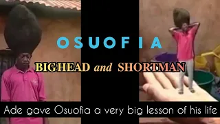 ade dealt with osuofia big head the best nigerian comedy ever