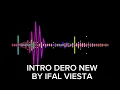 Download Lagu INTRO DERO NEW 2024 BY IFAL VIESTA